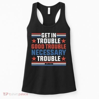 Get In Good Necessary Trouble John Lewis Protest Women's Tank Top