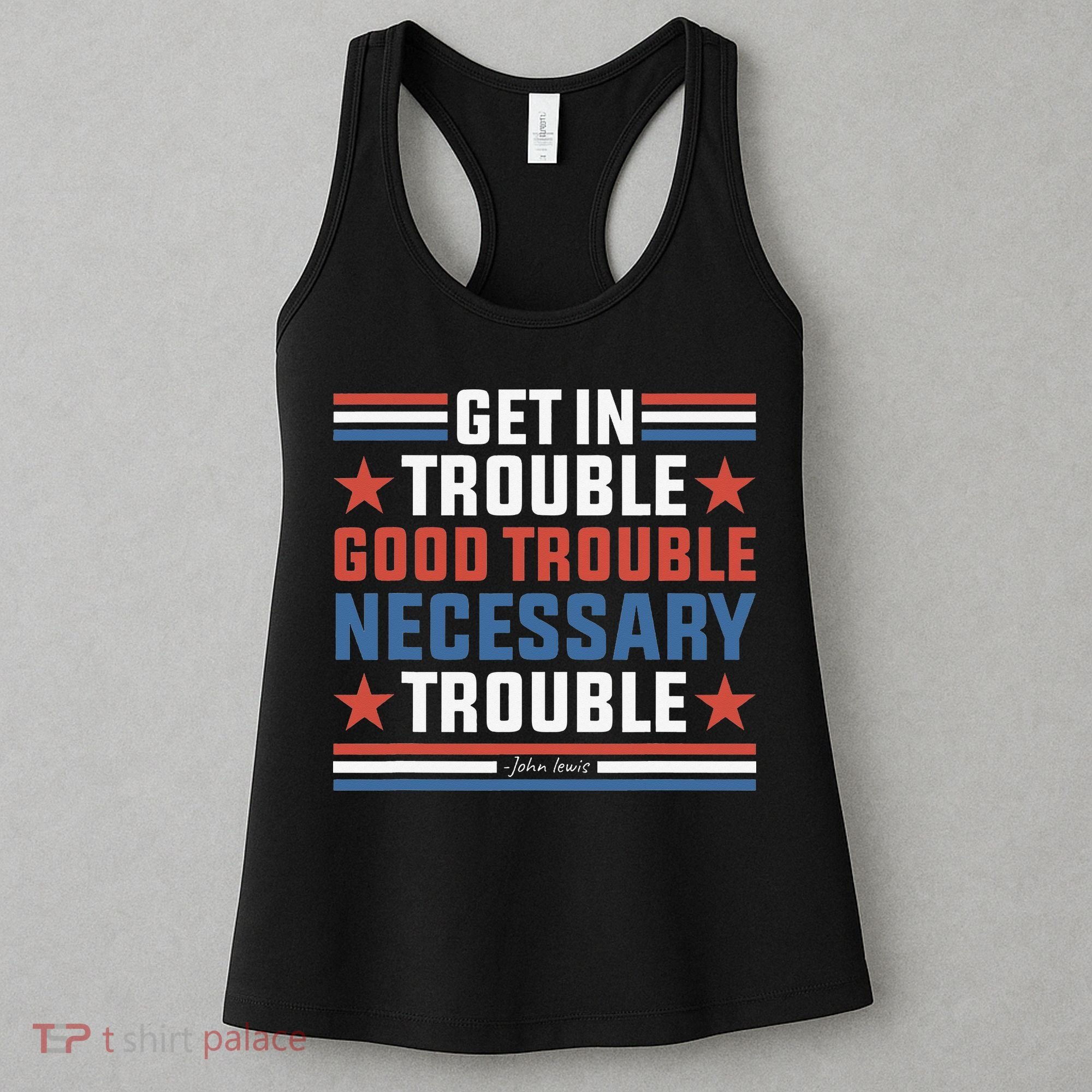 Get In Good Necessary Trouble John Lewis Protest Women's Tank Top
