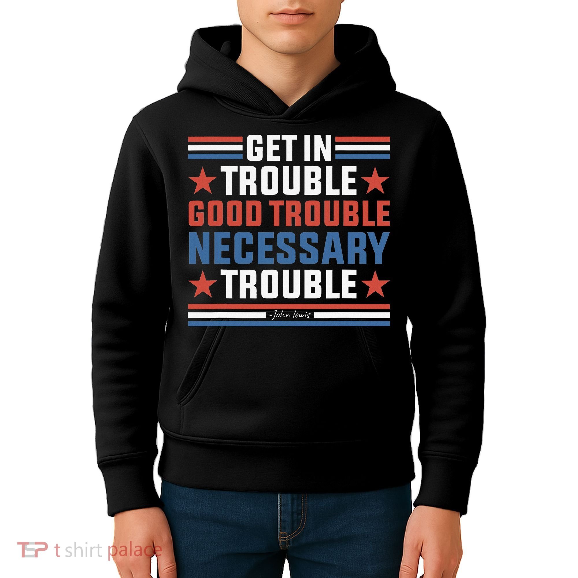 Get In Good Necessary Trouble John Lewis Protest Kids Hoodie