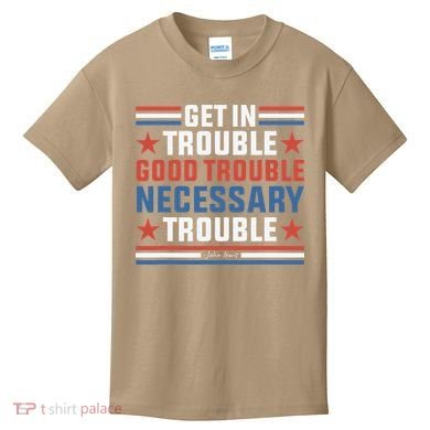 Get In Good Necessary Trouble John Lewis Protest Kids T-Shirt