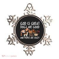 God Is Great Dogs Are Good And People Are Crazy Ornament thumb 0