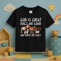 God Is Great Dogs Are Good And People Are Crazy Toddler T-Shirt thumb 3
