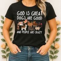God Is Great Dogs Are Good And People Are Crazy Women's T-Shirt thumb 2