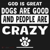 God Is Great Dogs Are Good And People Are Crazy Women's Hoodie thumb 2