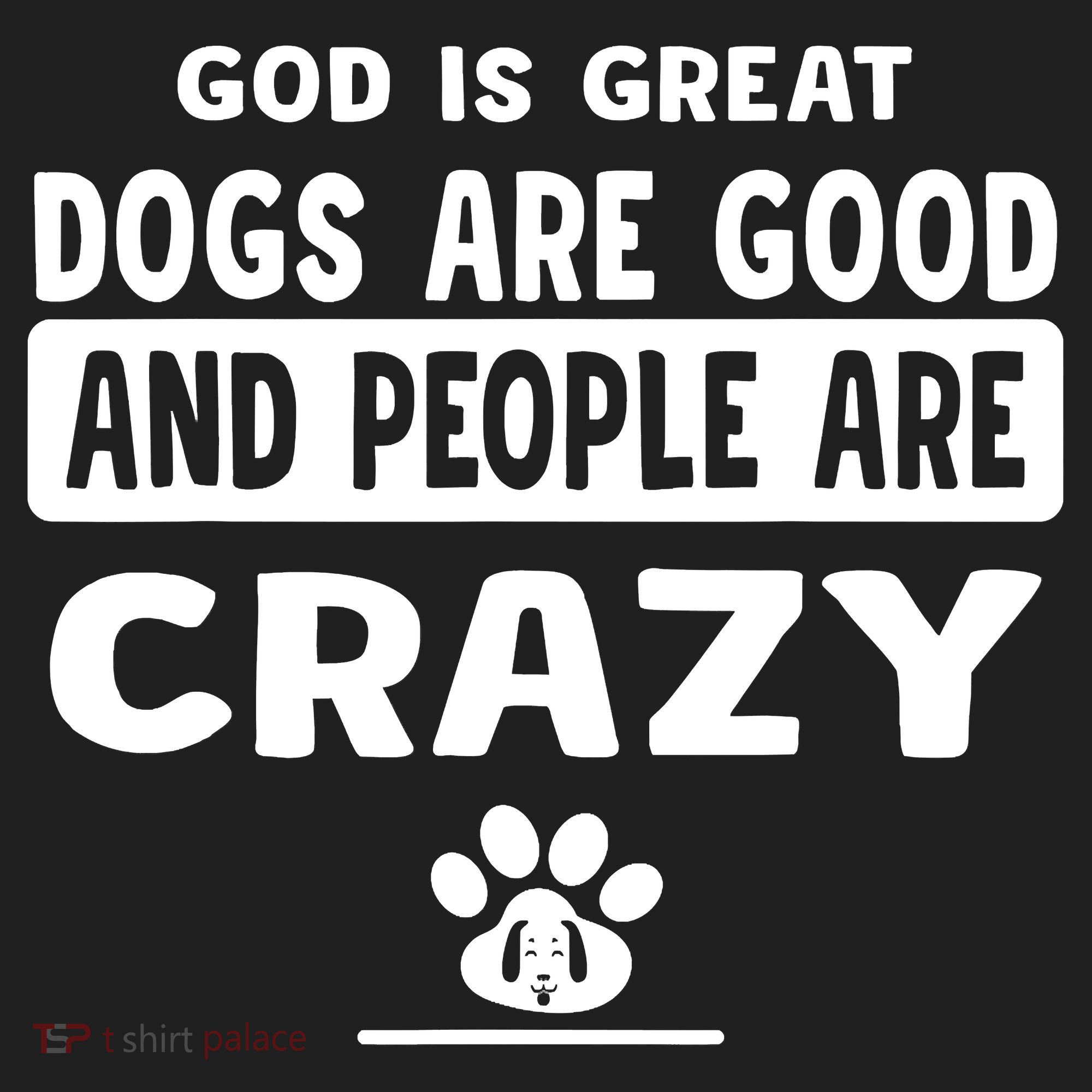 God Is Great Dogs Are Good And People Are Crazy Hat