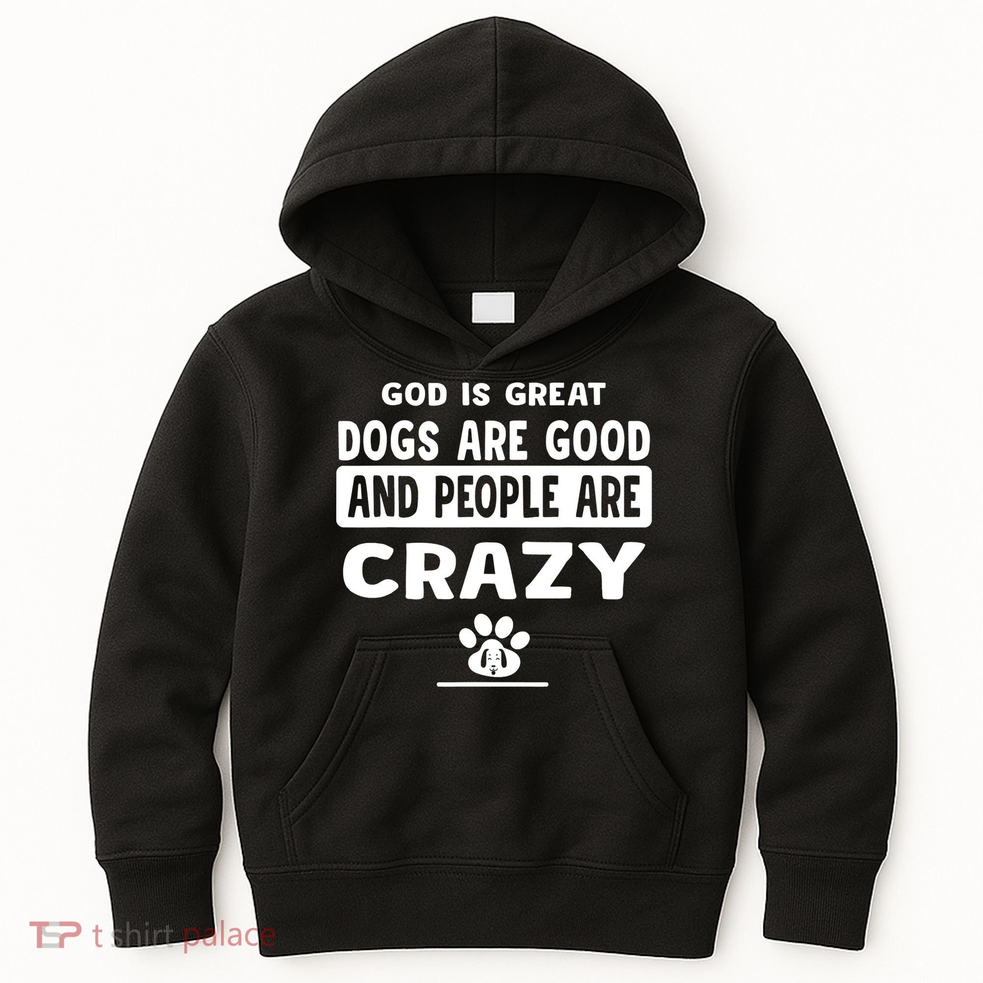 God Is Great Dogs Are Good And People Are Crazy Kids Hoodie