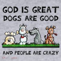 God Is Great Dogs Are Good And People Are Crazy Women's Sweatshirt thumb 2
