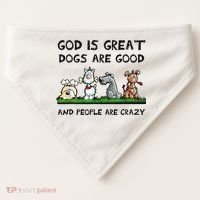 God Is Great Dogs Are Good And People Are Crazy USA-Made Doggie Bandana thumb 0
