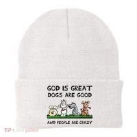 God Is Great Dogs Are Good And People Are Crazy Beanie thumb 0