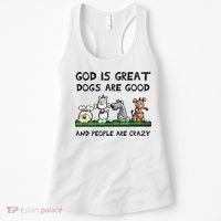 God Is Great Dogs Are Good And People Are Crazy Women's Tank Top thumb 0
