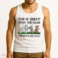 God Is Great Dogs Are Good And People Are Crazy Tank Top thumb 3
