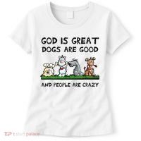 God Is Great Dogs Are Good And People Are Crazy Women's T-Shirt thumb 0