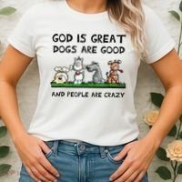 God Is Great Dogs Are Good And People Are Crazy Women's T-Shirt thumb 2