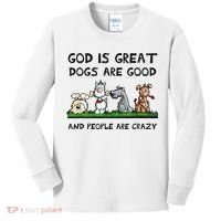 God Is Great Dogs Are Good And People Are Crazy Kids Long Sleeve Shirt thumb 0