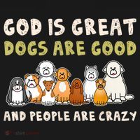God Is Great Dogs Are Good People Are Crazy Women's Hoodie thumb 2