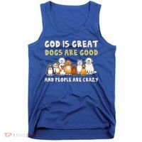 God Is Great Dogs Are Good People Are Crazy Tank Top thumb 0