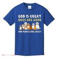 God Is Great Dogs Are Good People Are Crazy Kids T-Shirt thumb 0