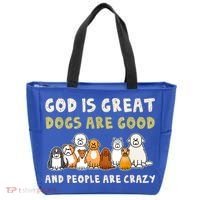God Is Great Dogs Are Good People Are Crazy Tote Bag thumb 0
