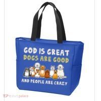 God Is Great Dogs Are Good People Are Crazy Tote Bag thumb 3