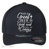 God Is Great Beer Is Good And People Are Crazy Drinking Gift Flexfit Unipanel Trucker Cap thumb 0