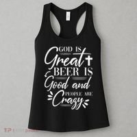 God Is Great Beer Is Good And People Are Crazy Drinking Gift Women's Tank Top thumb 3