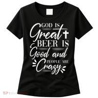 God Is Great Beer Is Good And People Are Crazy Drinking Gift Women's T-Shirt thumb 0