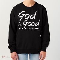 God Is Good All The Time Christian Worship Preachers Gift Women's Sweatshirt thumb 0