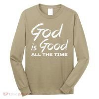 God Is Good All The Time Christian Worship Preachers Gift Long Sleeve Shirt thumb 0