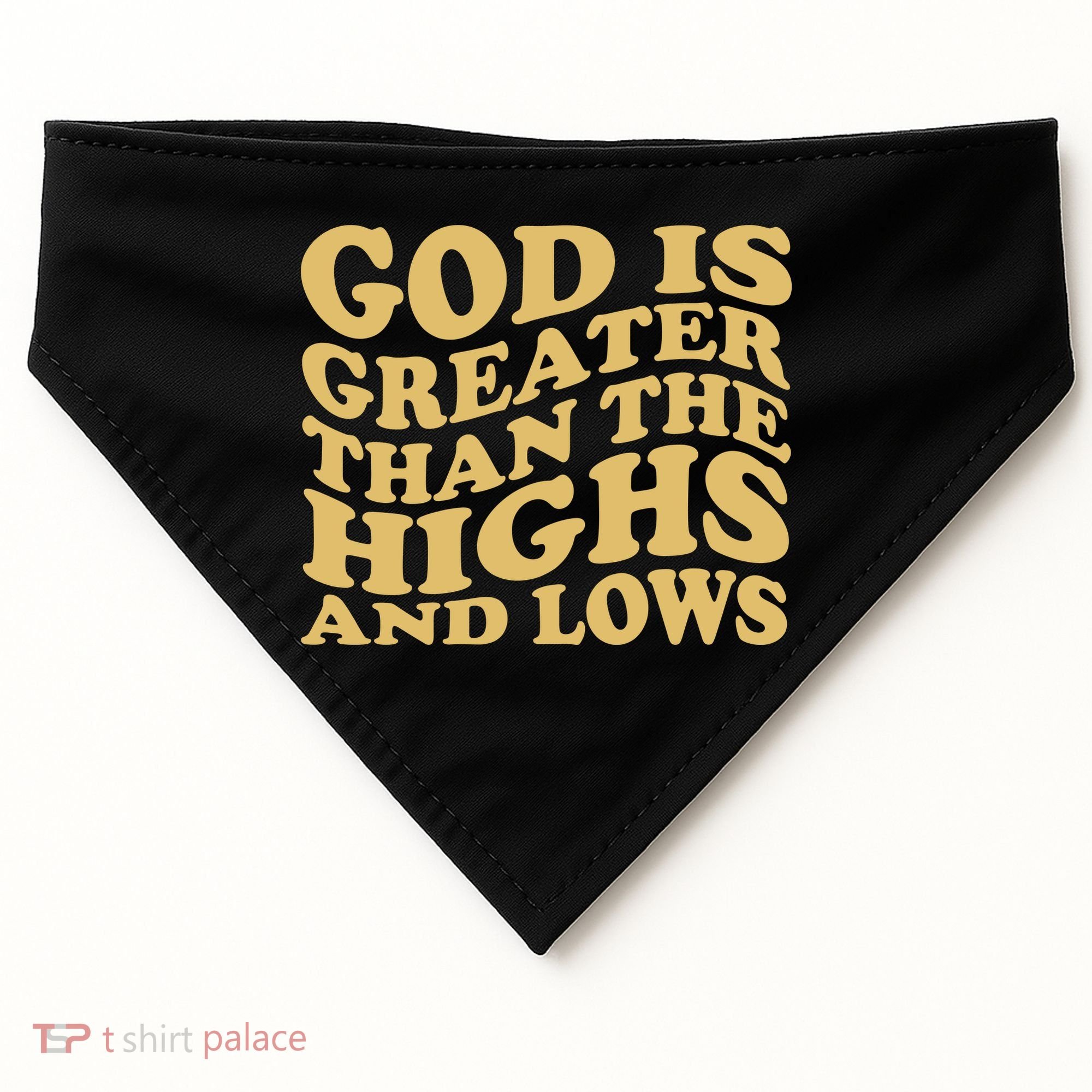 God Is Greater Than The Highs And Lows USA-Made Doggie Bandana