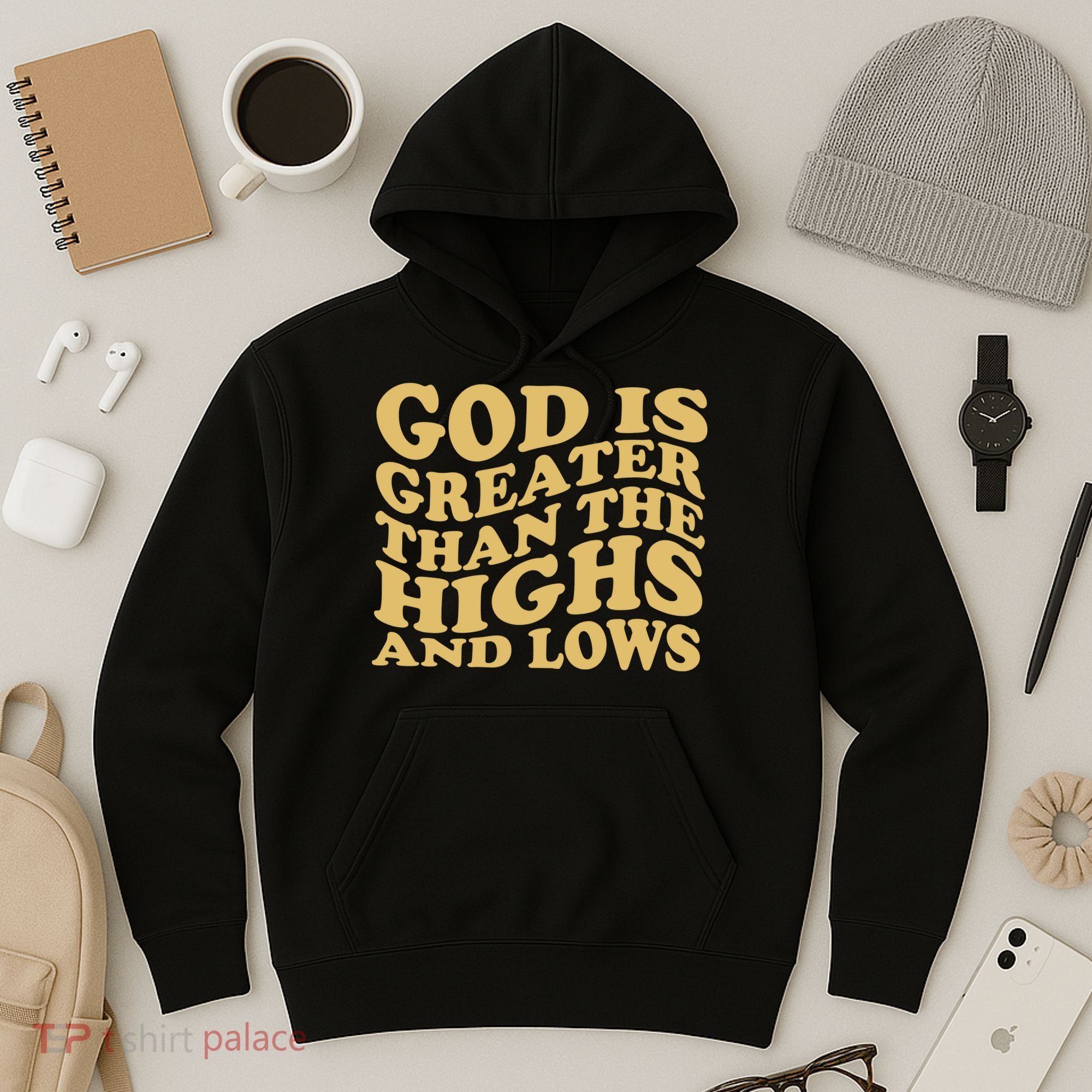 God Is Greater Than The Highs And Lows Hoodie