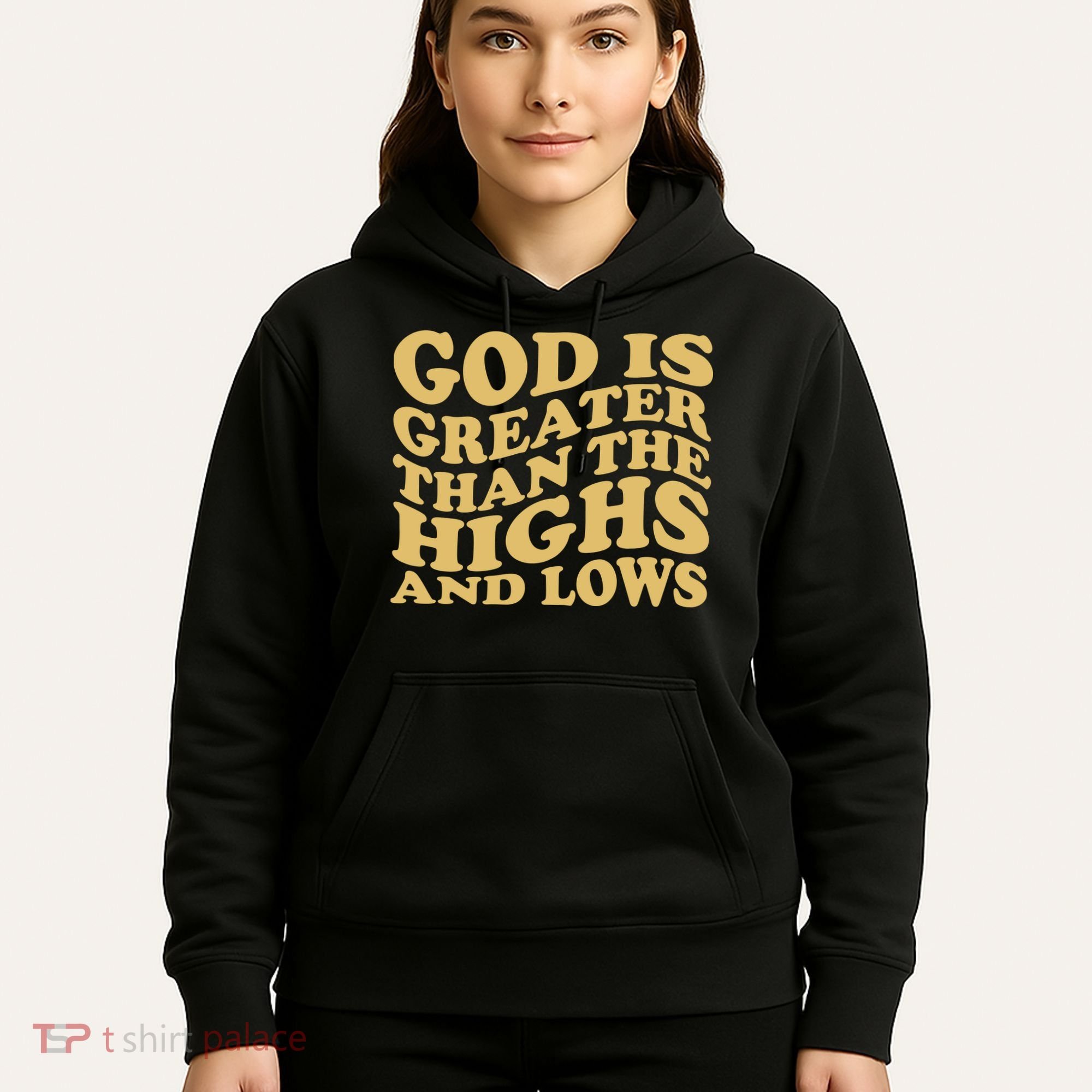 God Is Greater Than The Highs And Lows Hoodie