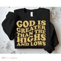 God Is Greater Than The Highs And Lows Sweatshirt thumb 2