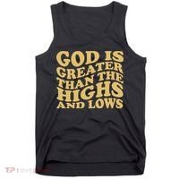 God Is Greater Than The Highs And Lows Tank Top thumb 0