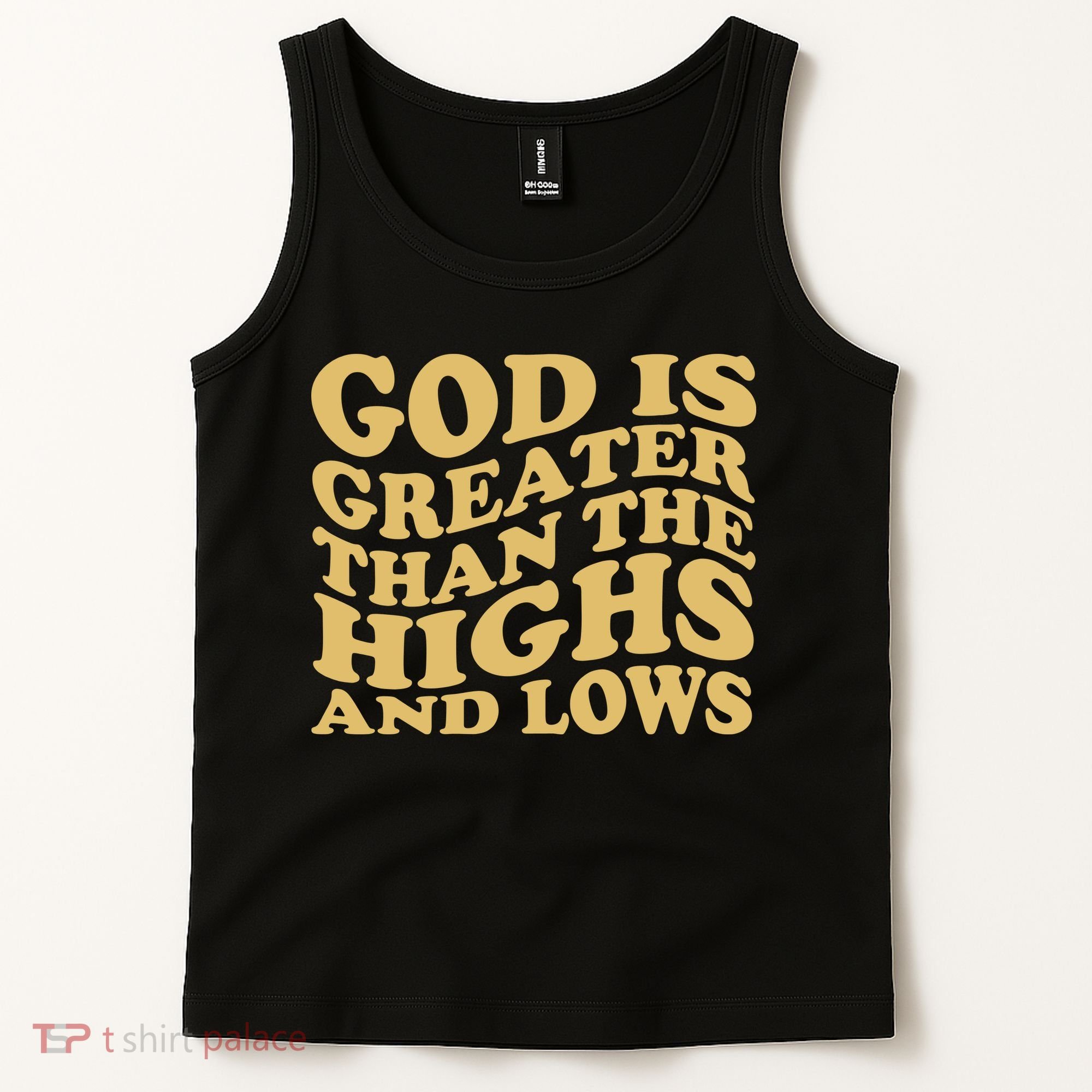 God Is Greater Than The Highs And Lows Tank Top