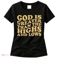 God Is Greater Than The Highs And Lows Women's T-Shirt thumb 0
