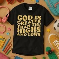God Is Greater Than The Highs And Lows Kids T-Shirt thumb 3
