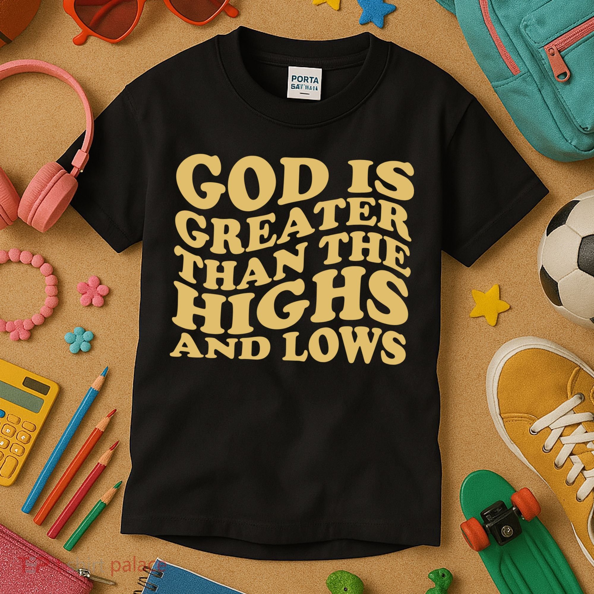 God Is Greater Than The Highs And Lows Kids T-Shirt