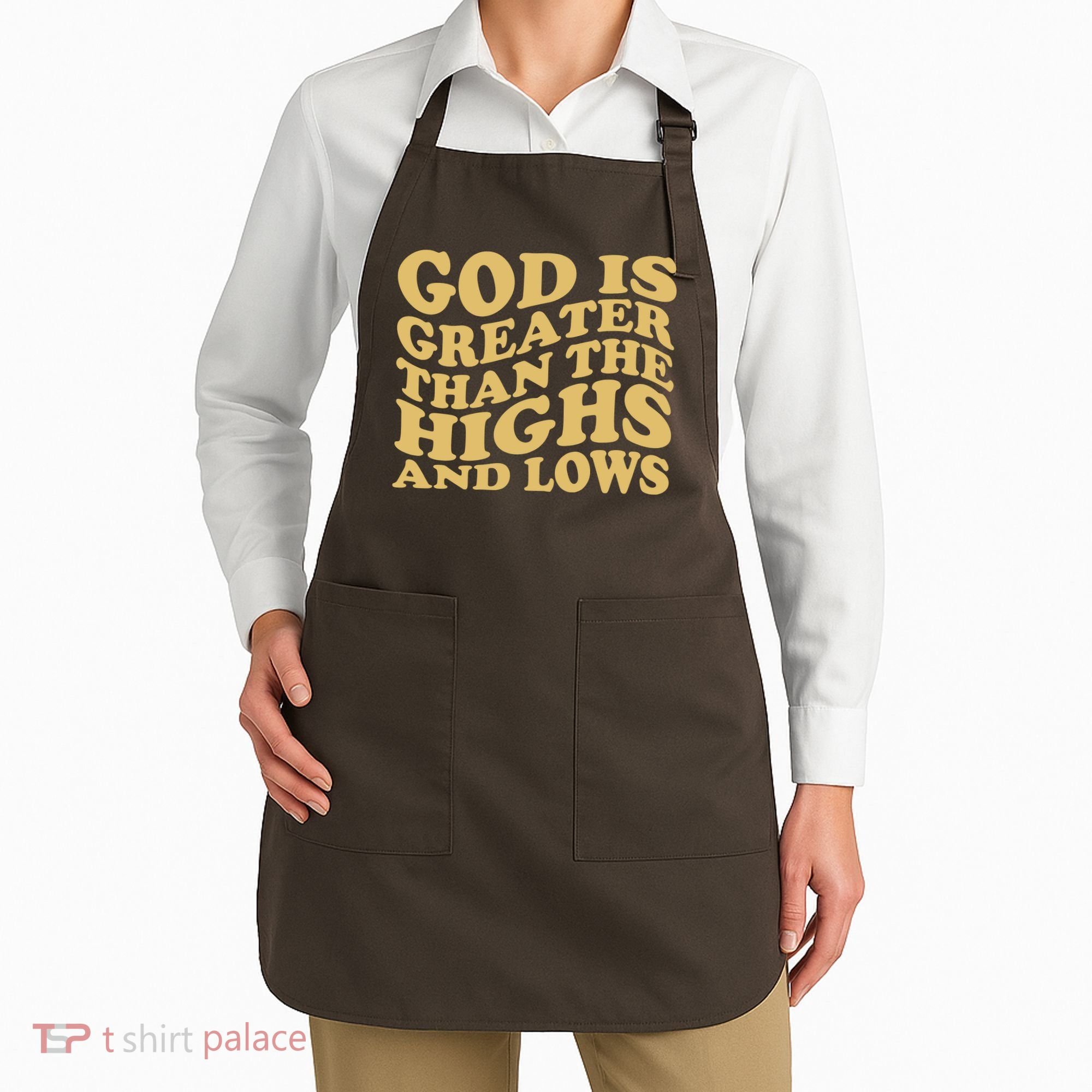 God Is Greater Than The Highs And Lows Apron