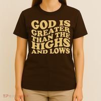 God Is Greater Than The Highs And Lows T-Shirt thumb 4