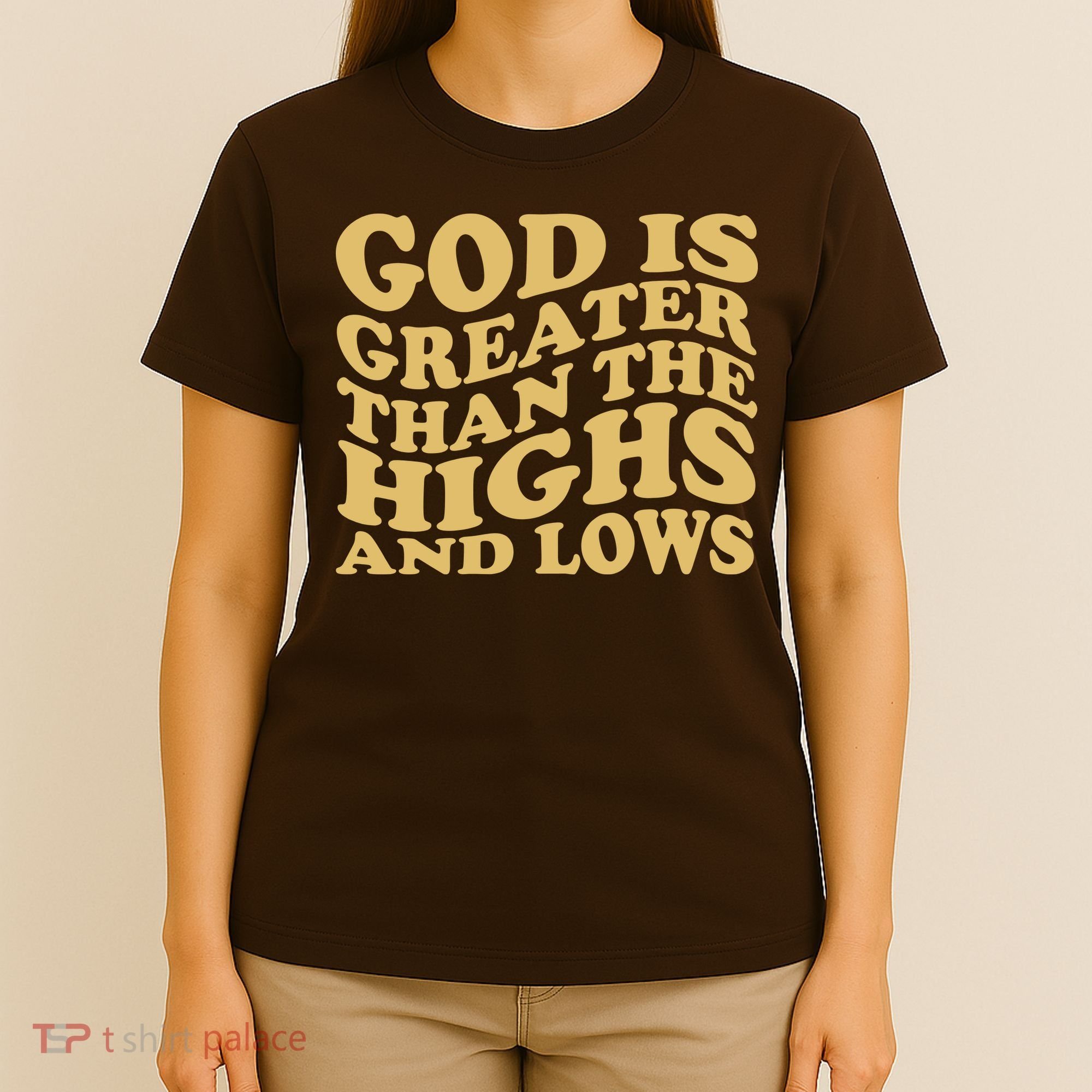 God Is Greater Than The Highs And Lows T-Shirt