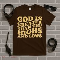 God Is Greater Than The Highs And Lows T-Shirt thumb 5