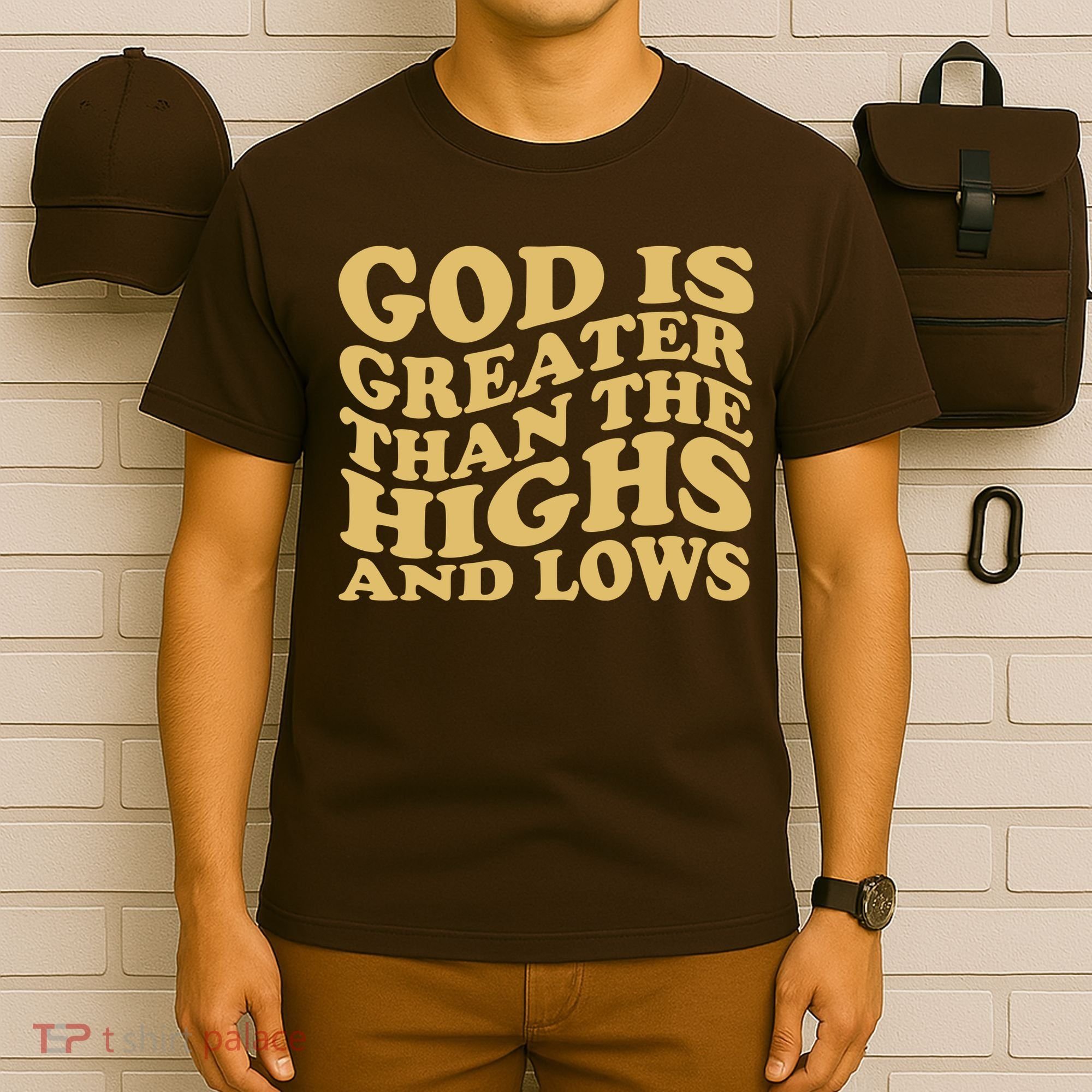 God Is Greater Than The Highs And Lows T-Shirt