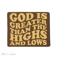 God Is Greater Than The Highs And Lows Mousepad thumb 0