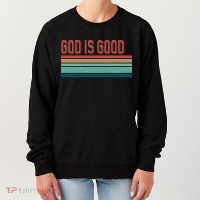 God Is Good All The Time Women's Sweatshirt