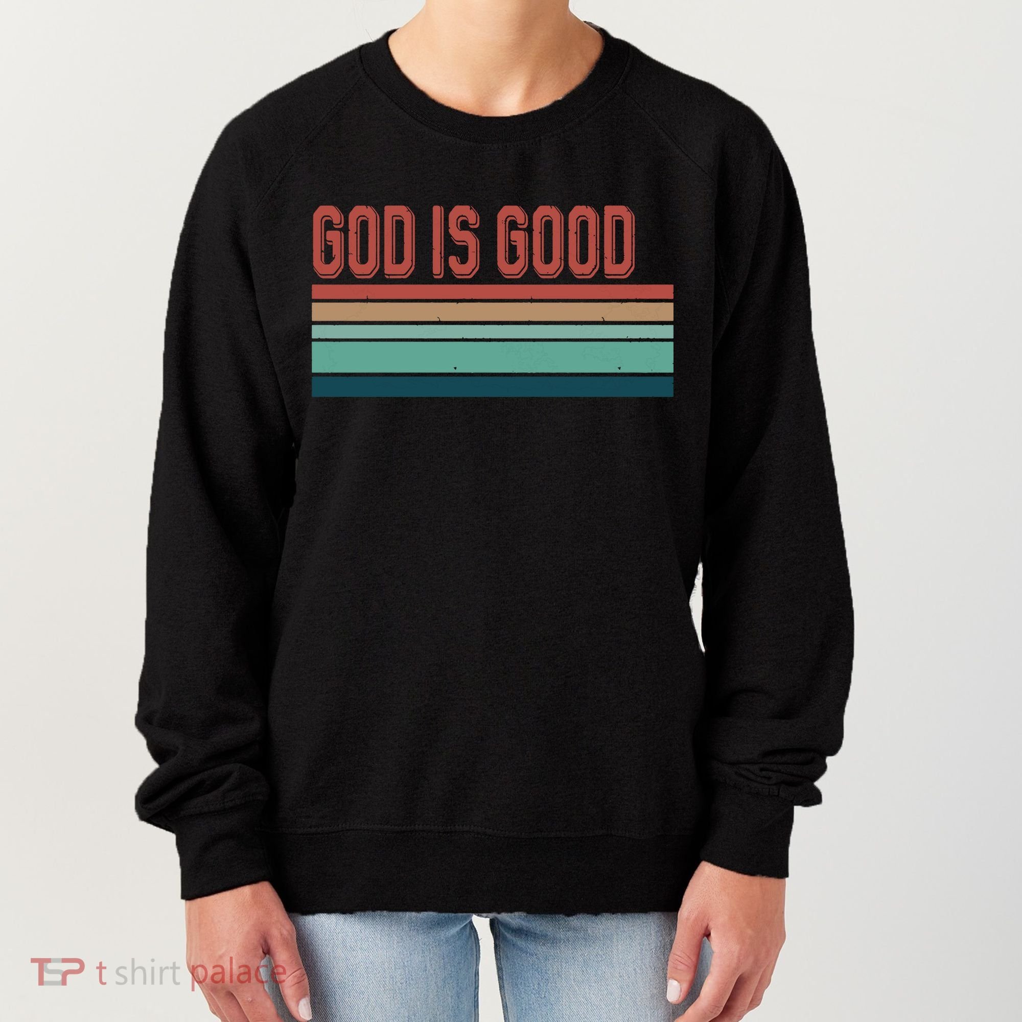God Is Good All The Time Women's Sweatshirt
