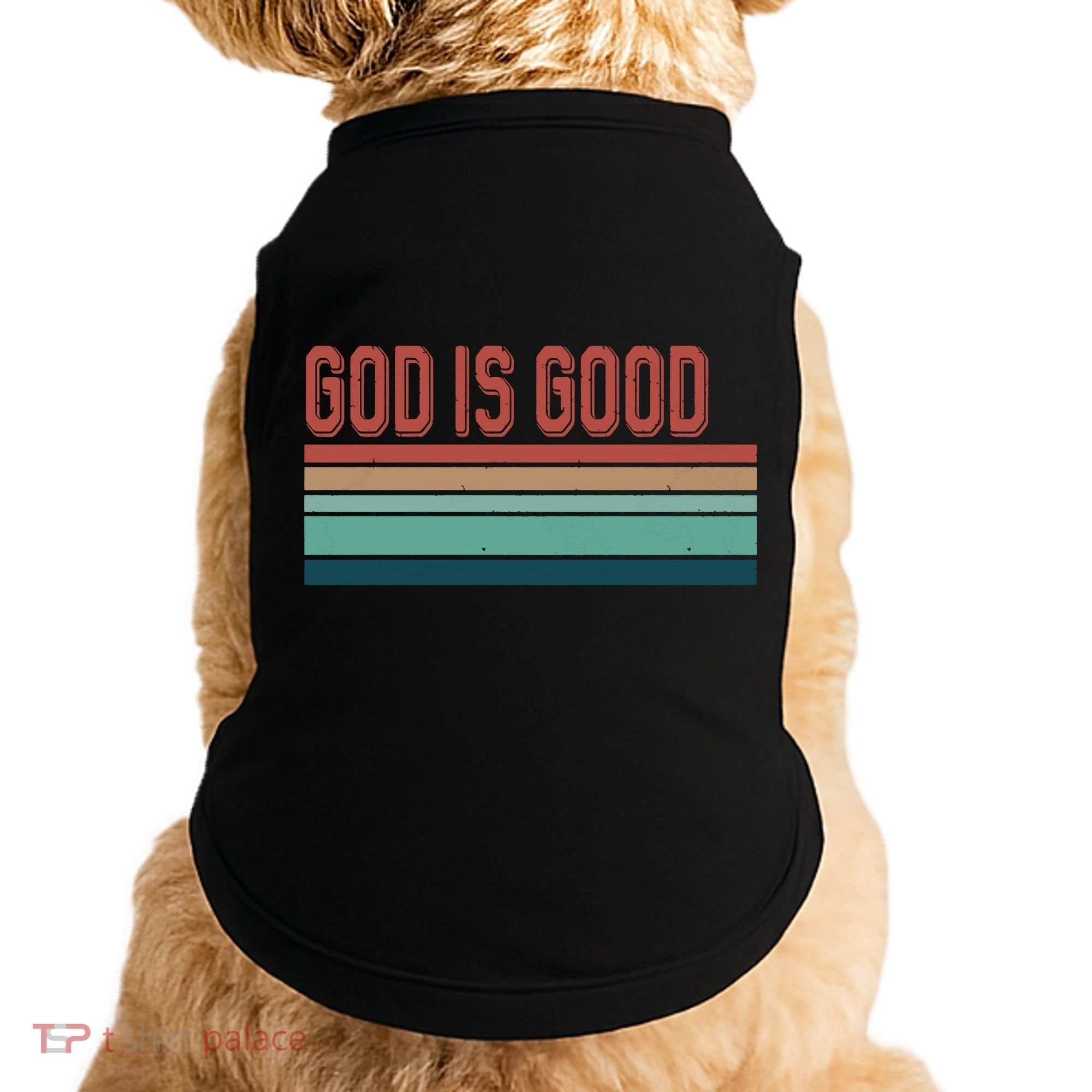 God Is Good All The Time Doggie Tank