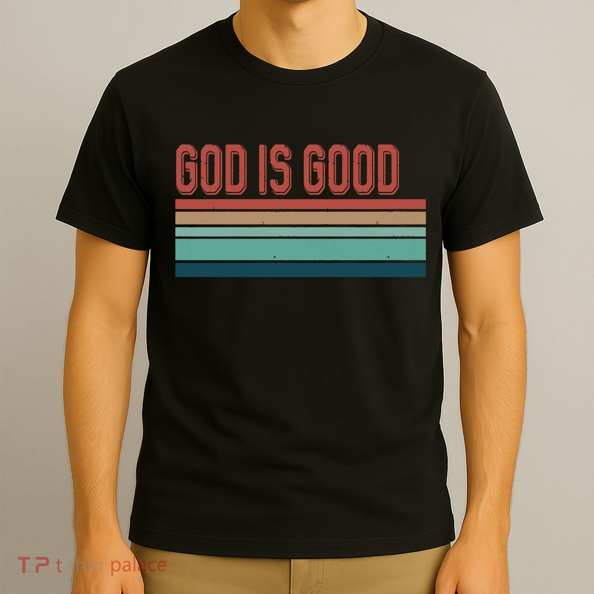 God Is Good All The Time T-Shirt