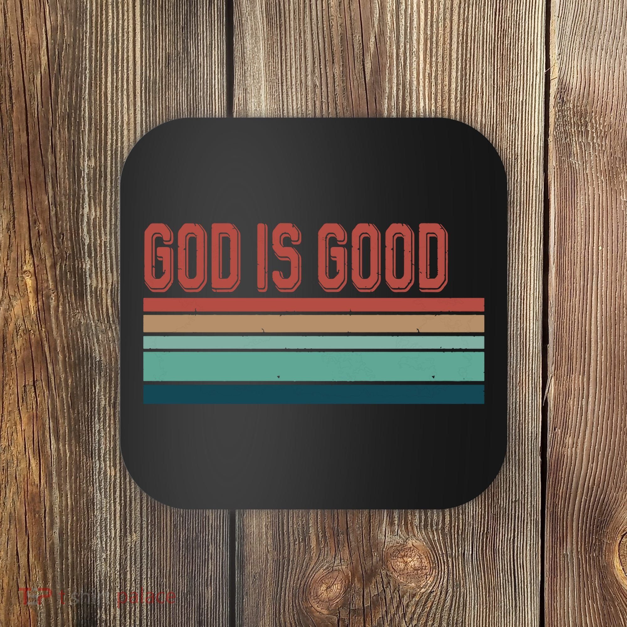 God Is Good All The Time Coaster