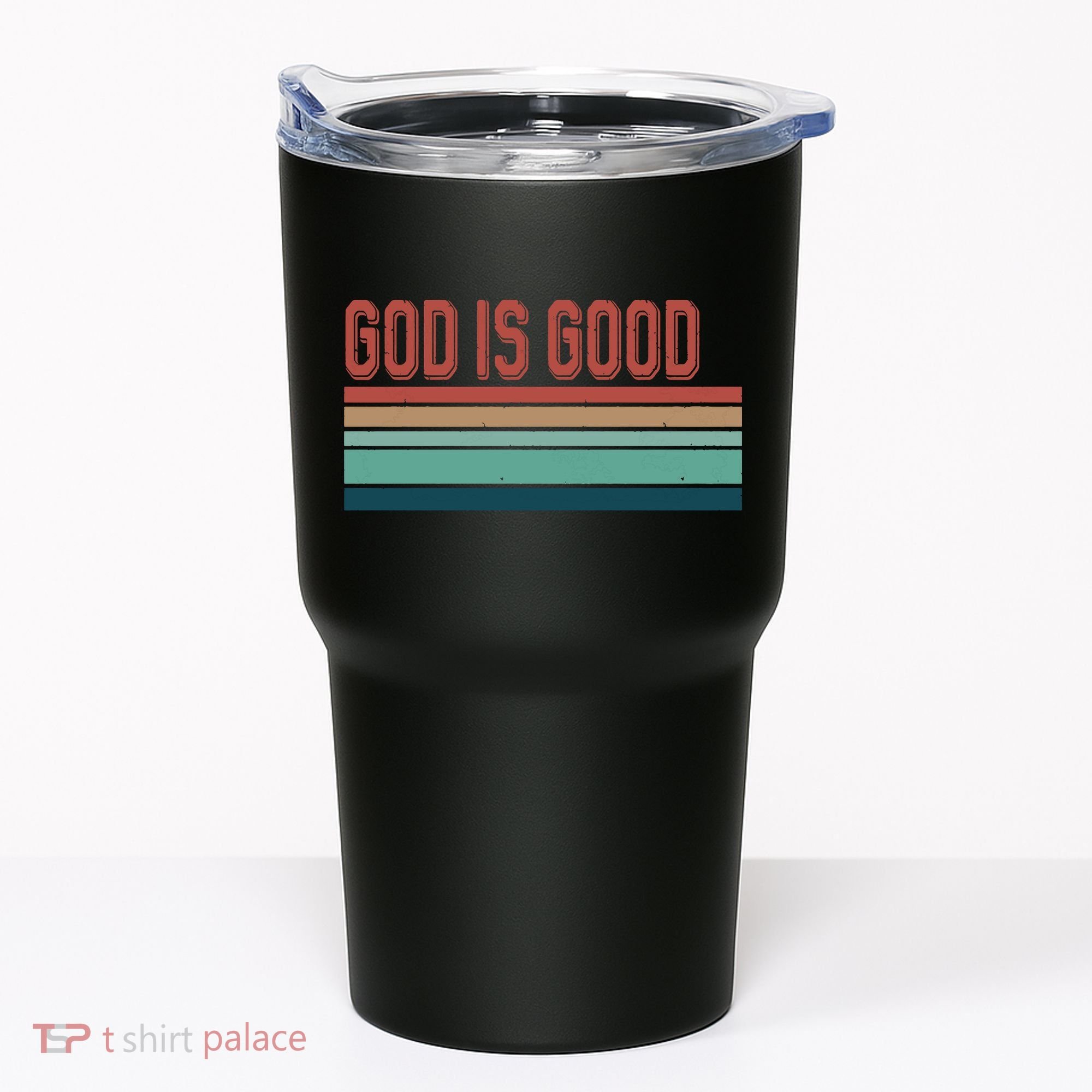 God Is Good All The Time Tumbler