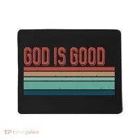 God Is Good All The Time Mousepad thumb 0